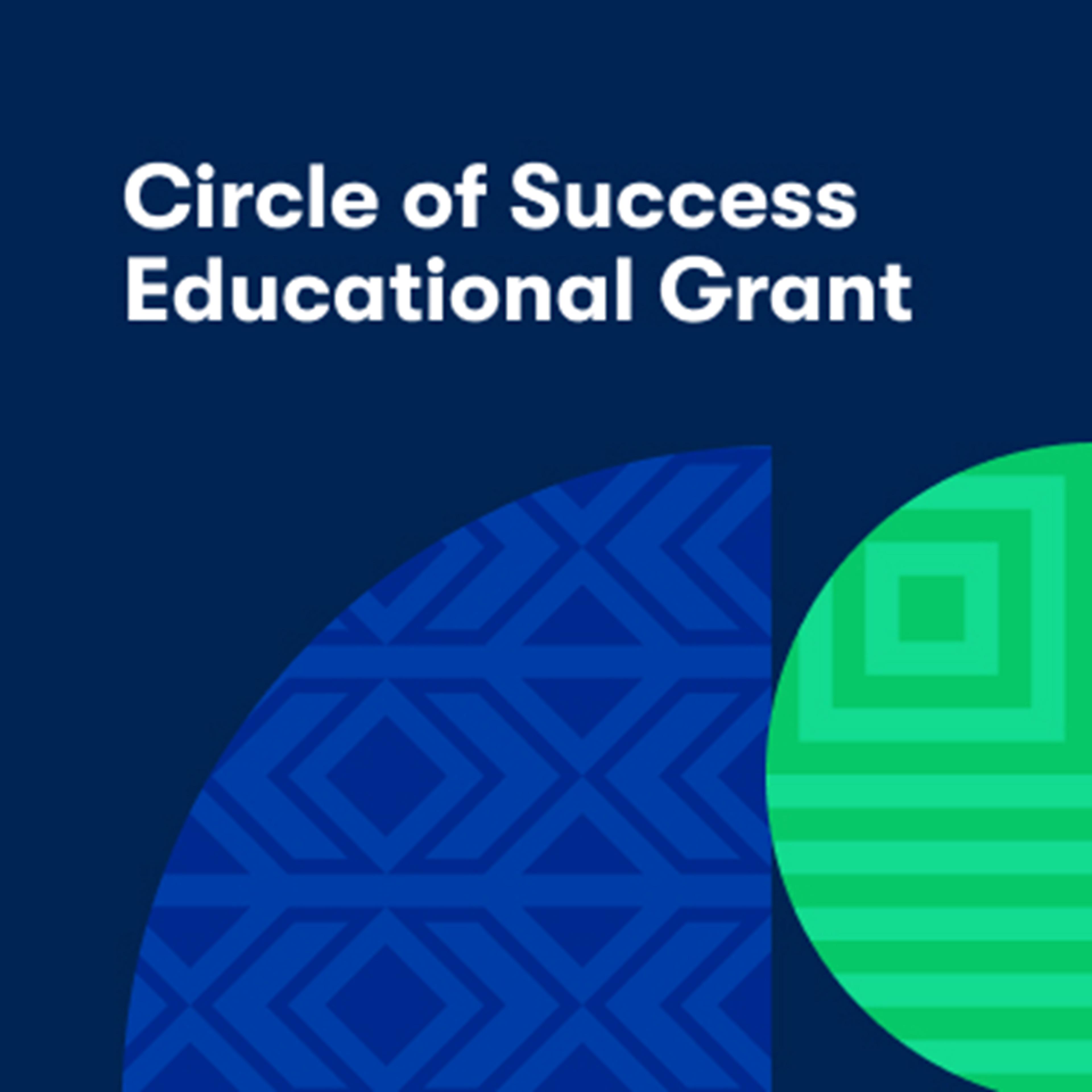 Circle of Success Educational Grant